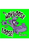 Mongoose Got Loose!