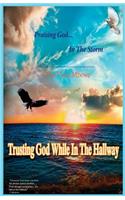 Trusting God While in the Hallway