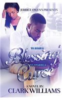 To Some A Blessing, To Others A Curse