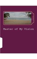 Master of My Vision