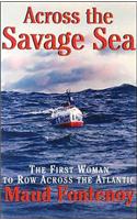 Across the Savage Sea: The First Woman to Row Across the North Atlantic