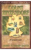 Count Zinzendorf: Firstfruit