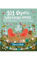 101 Organic Gardening Hacks
