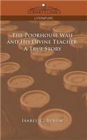 Poorhouse Waif and His Divine Teacher
