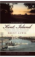 Remembering Kent Island