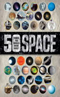 50 Things You Should Know about Space