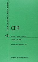 Code of Federal Regulations Title 43, Public Lands: Interior, Parts 1-999, 2015