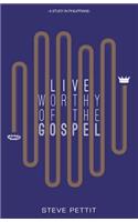 Live Worthy of the Gospel