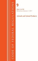 Code of Federal Regulations, Title 09 Animals and Animal Products 1-199, Revised as of January 1, 2017