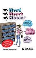 My Head My Heart My Hooha
