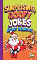 Surprising, Goofy Jokes about Holidays: (Just for Laughs)