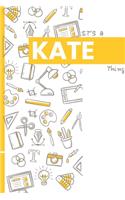 It's a Kate Thing: YOU WOULDN'T UNDERSTAND Lined Notebook / Journal Gift, 120 Pages, Glossy Finish