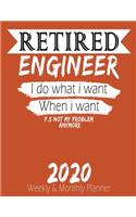 Retired Engineer - I do What i Want When I Want 2020 Planner