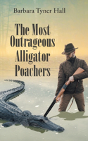 Most Outrageous Alligator Poachers