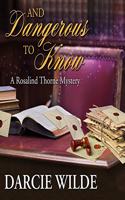 And Dangerous to Know: (3 Rosalind Thorne Mysteries Lib/E)
