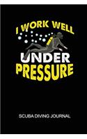I Work Well Under Pressure Scuba Diving Journal