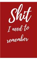 Shit I Need To Remember: Internet Password Logbook, Journal & Notebook, Log Book For Disorganized People