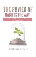 Power of Habit is The Way