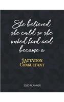 She Believed She Could So She Worked Hard And Became A Lactation Consultant: Dated Weekly Planner With To Do Notes & Inspirational Quotes