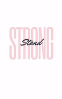 Stand Strong: Notebook / Simple Blank Lined Writing Journal / For Self Love / Quote / Happiness / Mental Health / Inspiration / Confidence / Positivity / Self Est