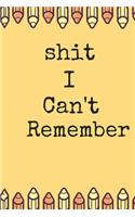 Shit I Can't Remember Funny A beautiful