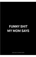 Funny shit my mom says
