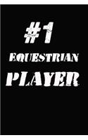 #1 Equestrian Player Notebook: Lined Notebook / Journal Gift, 120 Pages, 6x9, Soft Cover, Matte Finish