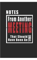 Notes From Another Meeting That Should Have Been An Email Journal