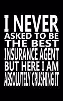 I never asked to be The Best Insurance Agent, But Here I am Absolutely Crushing it