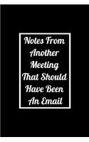 Notes From Another Meeting That Should Have Been An Email