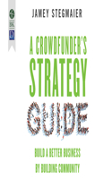 A Crowdfunder's Strategy Guide