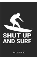 Shut Up And Surf Notebook