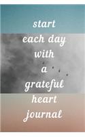 Start Each Day with a Grateful Heart Journal: A 54-week simple guide to cultivating an attitude of gratitude weekly journal Thankful Thoughts Gratitude Journal - Sky & Birds(4 Gratitude Family Love Diary)