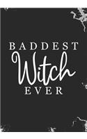 Baddest Witch Ever: Blank Lined Journal Notebook for all Wiccans, Witches, Mages Halloween gift or School Teacher Witch Trick or Treating gift
