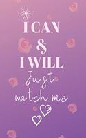 I can & I will Just Watch ME: Cute Fabulous Lovely Notebook/ Diary/ Journal to write in, Lovely Lined Blank designed interior 6 x 9 inches 80 Pages, Gift