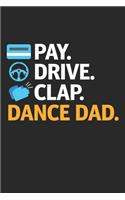 Pay. Drive. Clap. Dance Dad.