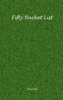 Fifty Bucket List Journal: Gag Gifts for Golfers - 50 Year Old Gifts - 50th Birthday Gift for Women and Men - Fifty Birthday Gifts for Men Women and Coworkers - Memoir and To 