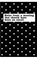 Notes From A Meeting That Should Have Been An Email