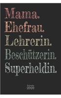 Mama. Ehefrau. Lehrerin. Beschützerin. Superheldin. Kalender 2020