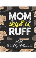 Mom life is Ruff 2020 Weekly Planner
