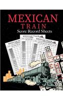 Mexican Train Score Record Sheets: Mexican Train Score Sheets Perfect ScoreKeeping Sheet Book Sectioned Tally Scoresheets Family or Competitive Play large size 8.5X11(1 Score)