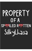 Property Of A Spoiled Rotten SilkyLhasa: Lined Journal, 120 Pages, 6 x 9, SilkyLhasa Dog Gift Idea, Black Matte Finish (Property Of A Spoiled Rotten SilkyLhasa Journal)