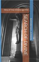 Search of Divine: Story of Holy Remains and War(1 Fiction)