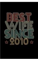 Best Wife Since 2010: Lined Journal, 120 Pages, 6x9 Sizes, 10th Wedding Anniversary Gift for Her - 10 year Wedding Anniversary Gift for Wife Couple Married in 2010