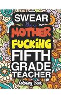 Swear Like A Mother Fucking Fifth Grade Teacher