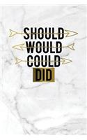 Should Would Could Did: Motivational Journal - 120-Page College-Ruled Female Empowerment Notebook - 6 X 9 Perfect Bound Softcover(Motivational Journals)