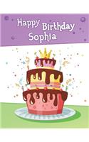 Happy Birthday Sophia: BIG Personalized Book with Name, Cute Birthday Cake Themed Book, Use as a Notebook, Journal, or Diary...365 Lined Pages to Write In, Birthday Gifts 
