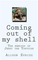 Coming out of my shell: The memoirs of Jerry the Tortoise
