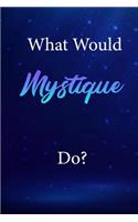 What Would Mystique Do?