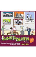 Sudden Death Part 3